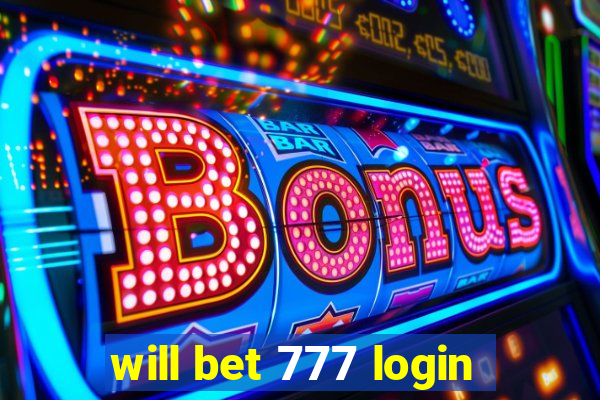 will bet 777 login